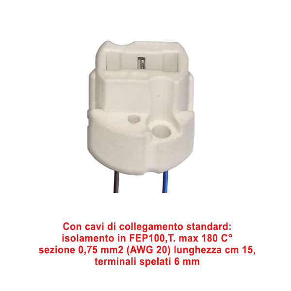 Portalampada G9 in ceramica - corpo liscio - con cavo standard FEP100 - T180°C sezione 0,75 mm² (AWG20) cm.15 - spellatura 6mm
